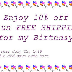 Enjoy 10% & Free Shipping for my Birthday